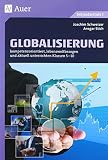 Globalisierung: kompetenzorientiert, lebensweltbezogen und aktuell unterrichten Klassen 5-10 - Joachim Schweizer, Ansgar Stich 