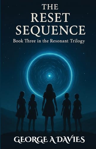 The Reset Sequence Book 3 Of The Resonant Trilogy