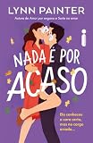 Nada é por acaso