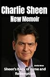  Charlie Sheen New Memoir: Sheen’s Book of Fame and Redemption