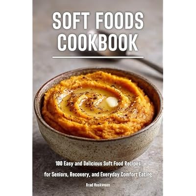 Soft Foods Cookbook