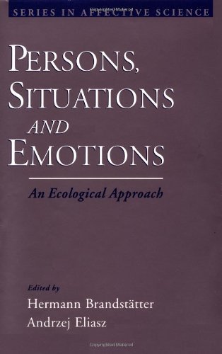 Persons, Situations, and Emotions: An Ecological Approach (Series in Affective Science)