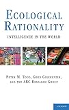  Ecological Rationality: Intelligence in the World (Evolution and Cognition)