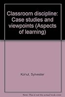 Classroom discipline: Case studies and viewpoints (Aspects of learning) 081061491X Book Cover