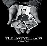 The Last Veterans of World War II: Portraits and Memories