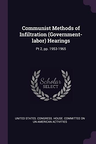 Communist Methods of Infiltration (Government-labor) Hearings: Pt 2, pp. 1953-1965