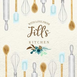 Love Jills Kitchen Personalized Cookbook