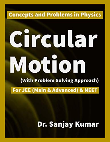 Circular Motion (Concepts and Problems in Physics Book 5)
