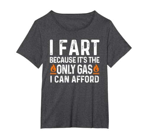 I Fart It's Then Only Gas I Can Afford - Sarcastic Saying T-Shirt, Women's Plus, Dark Heather Grey, 1X