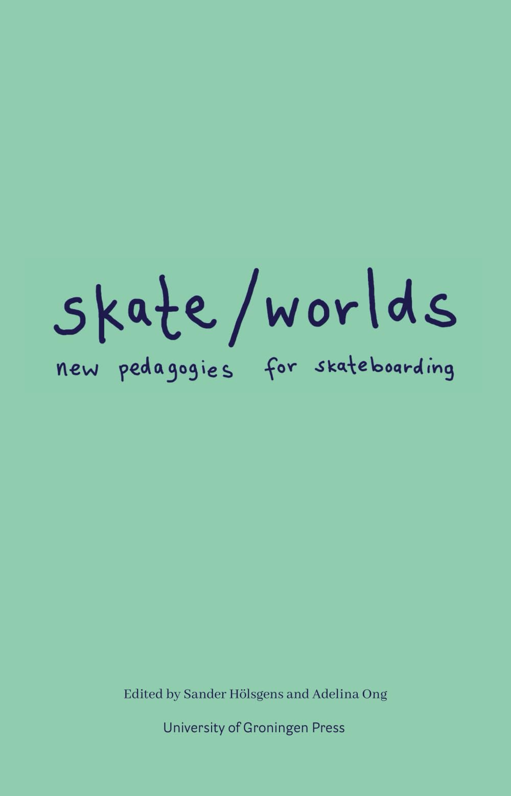 Skate/worlds: new pedagogies for skateboarding