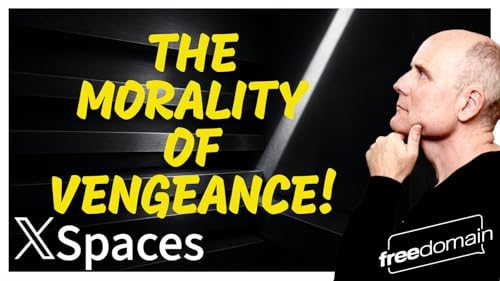 6092 The Morality of VENGEANCE! Twitter/X Space Podcast Por arte de portada