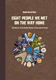 Eight People We Met on the Way Home: The Return of the Jewish Nation to the Land of Israel
