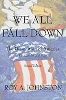 We All Fall Down: The Dissolution of America: The Last 1st 100 Days 1737473844 Book Cover