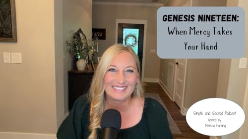 Episode 29: Genesis Chapter 19 - When Mercy Takes Your Hand