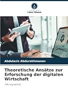 Theoretische Ansätze zur Erforschung der digitalen Wirtschaft 6205264625 Book Cover