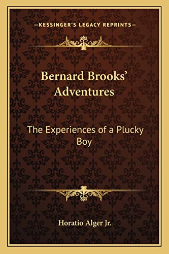 Bernard Brooks' Adventures: The Experiences of a Plucky Boy