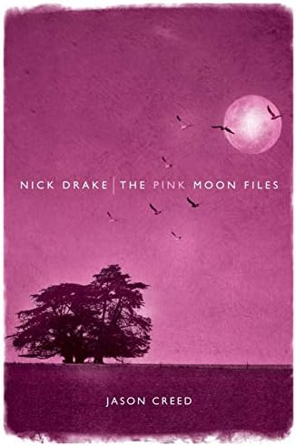 Nick Drake: The Pink Moon Files
