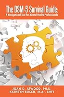 The Dsm-5 Survival Guide: A Navigational Tool for Mental Health Professionals 1491766972 Book Cover
