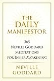The Daily Manifestor: Neville Goddard Devotional Series