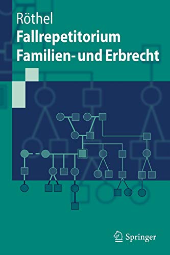 Fallrepetitorium Familien- und Erbrecht (Springer-Lehrbuch) Fallrepetitorium Familien- und Erbrecht (Springer-Lehrbuch)