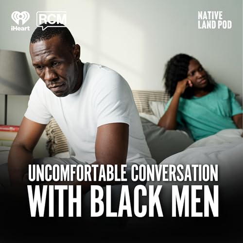 The Uncomfortable Conversation with Black Men