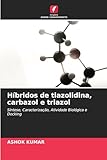  Híbridos de tiazolidina, carbazol e triazol: Síntese, Caracterização, Atividade Biológica e Docking