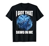 Alpha Wolf Meme; Alpha Male; I Got That Dog In Me