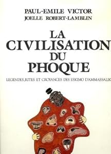 Book's Cover of La Civilisation du phoque: Légendes, rites et croyances des Eskimo d'Ammassalik