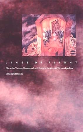 Lines of Flight: Discursive Time and Countercultural Desire in the Work of Thomas Pynchon book cover