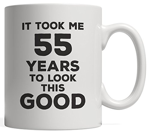 It Took Me 55 Years To Look This Good Birthday Mug - Great Funny Design As 55th Fifty Fifth Anniversary Day Gift Idea Perfect For Fifty Five Year Old Men And Women Born In 1963!