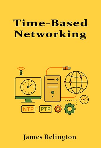 Time-Based Networking: NTP, Chrony, and Precision Time Protocols in Practice