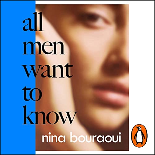 All Men Want to Know by Nina Bouraoui, Aneesa Abbas Higgins - translator episode artwork