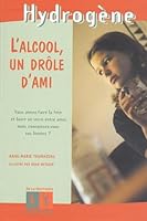 L'Alcool, un drôle d'ami 2732429074 Book Cover