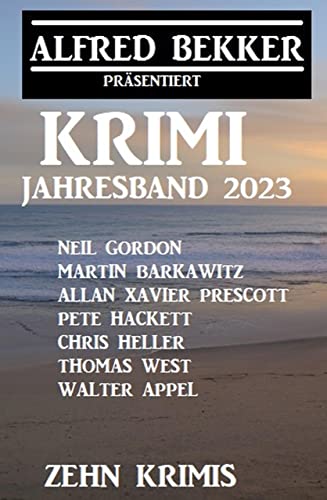 Krimi Jahresband 2023: Zehn Krimis (German Edition) - Bekker, Alfred