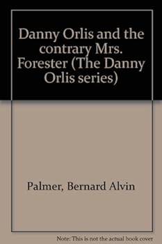 Unknown Binding Danny Orlis and the contrary Mrs. Forester (The Danny Orlis series) Book