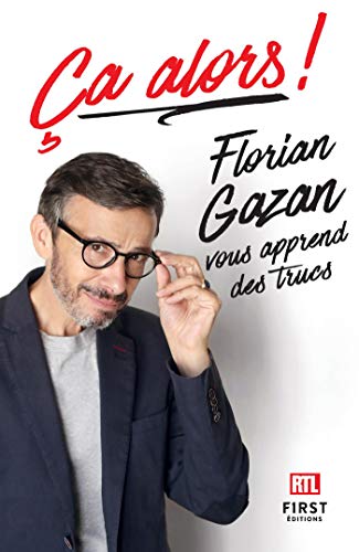 Ca Alors Florian Gazan Vous Apprend Des Trucs French Edition Kindle Edition By Gazan Florian Literature Fiction Kindle Ebooks Amazon Com