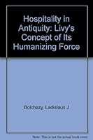 Hospitality in Antiquity: Livy's Concept of Its Humanizing Force 0890052123 Book Cover