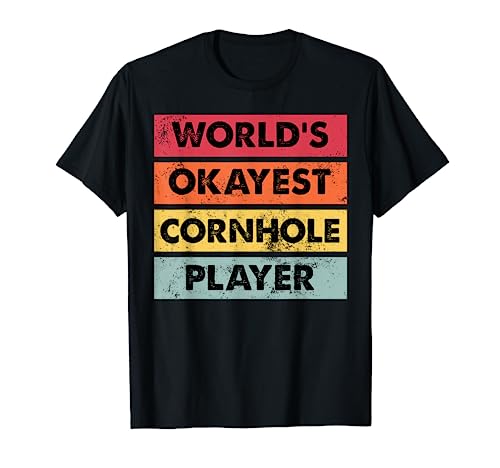 Okayest Cornhole Player Funny Cornhole Champion Team apparel T-Shirt