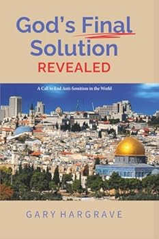 Paperback God's Final Solution Revealed: A Call to End Anti-Semitism in the World Book