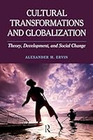 Cultural Transformations and Globalization: Theory, Development, and Social Change 1612058124 Book Cover