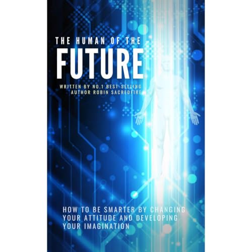 The Human of the Future Audiobook By Robin Sacredfire cover art