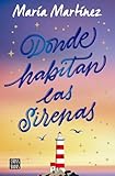 Donde habitan las sirenas: Novela / Where Mermaids Live: A Novel (Spanish Edition)