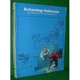 Archaeology Underwater: The Nas Guide to Principles and Practice