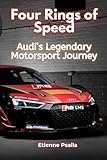 Four Rings of Speed: Audi's Legendary Motorsport Journey
