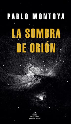 La sombra de Orión (Spanish Edition) - Montoya, Pablo