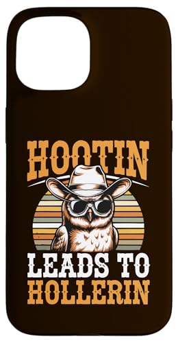 Hootin Leads to Hollerin �t�N���E �J�E�{�[�C�X�^�C�� ���g�� �E�G�X�^�� �X�}�z�P�[�X iPhone 15 �p