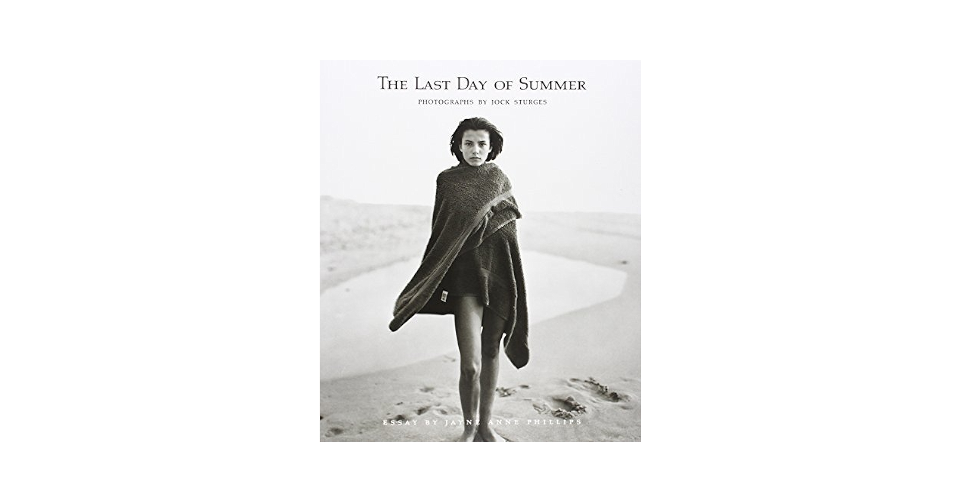 The Last Day of Summer: Photographs by Jock Sturges by Jock
