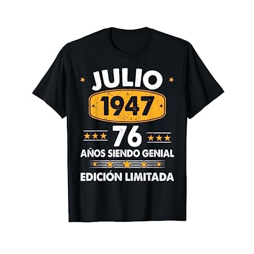 Hombre 76 Años Cumpleaños Regalo Hombre Julio 1947 Julio 76 Años Camiseta