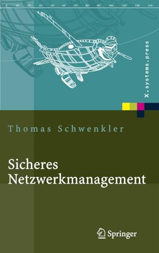 Sicheres Netzwerkmanagement: Konzepte, Protokolle, Tools (X.systems.press)