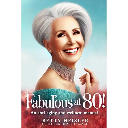Fabulous at 80 by Betty Heisler episode artwork